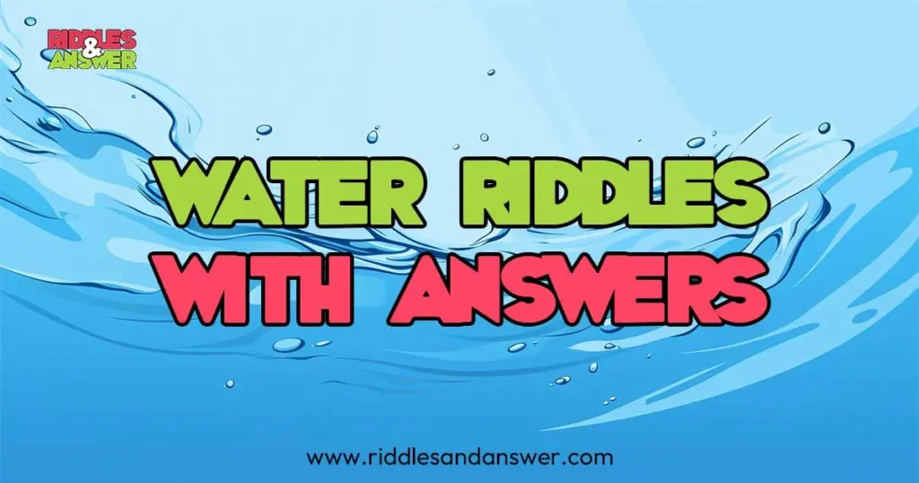 water riddles with answers