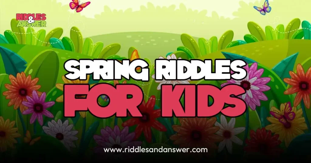 spring riddles for kids with answers