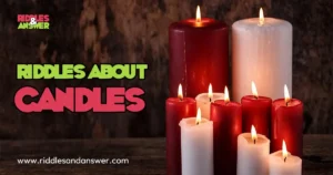 Riddles About Candles with Answers